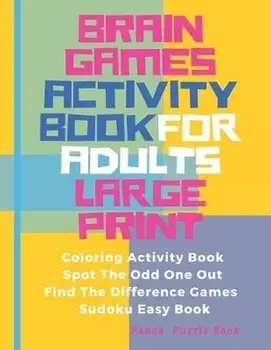 Brain Games Activity Book For Adults Large Print: Activity Book Adult Featuring Coloring Activity Book, Spot The Odd One Out, Find The Difference Game, Paperback/Panda Puzzle Book