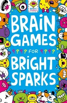 Brain Games for Bright Sparks. Ages 7 to 9, Paperback/Jess Bradley
