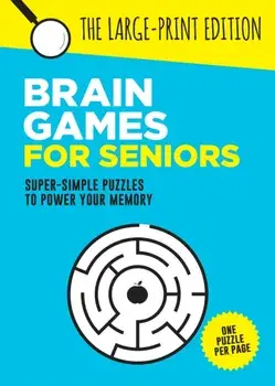 Brain Games for Seniors. Fun, Achievable and Soothing Logic Puzzles for Seniors with Dementia, Alzheimer’s and other Memory Loss Conditions to Stimulate the Brain and Boost Cognitive Abilities, Paperback/Summersdale Publishers