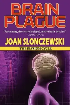 Brain Plague - An Elysium Cycle Novel, Paperback/Joan Slonczewski