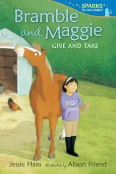 Bramble and Maggie Give and Take, Paperback/Jessie Haas