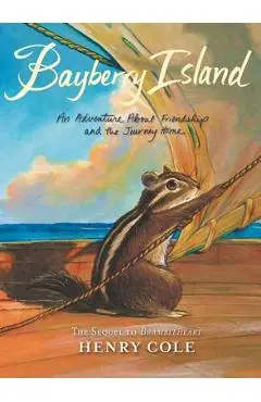 Brambleheart #2: Bayberry Island: An Adventure about Friendship and the Journey Home - Henry Cole