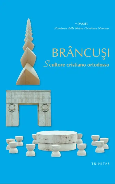 Brancusi. Scultore cristiano ortodosso |
