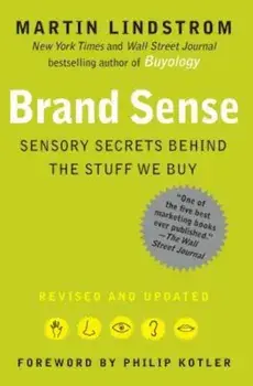 Brand Sense: Sensory Secrets Behind the Stuff We Buy, Paperback/Martin Lindstrom
