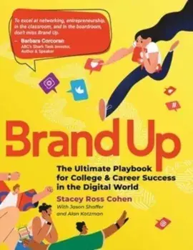 Brand Up. The Ultimate Playbook for College & Career Success in the Digital World, Paperback/***