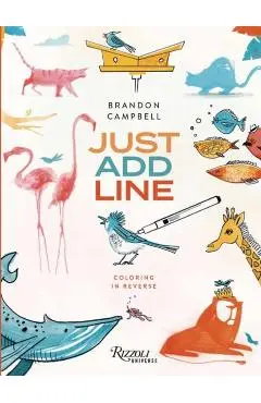 Brandon Campbell's Just Add Line: Coloring in Reverse - Brandon Campbell