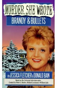 Brandy and Bullets - Jessica Fletcher