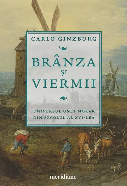 Brânza și viermii - Carlo Ginzburg