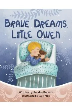 Brave Dreams, Little Owen - Kandra Becerra