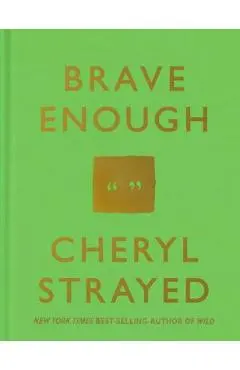 Brave Enough - Cheryl Strayed