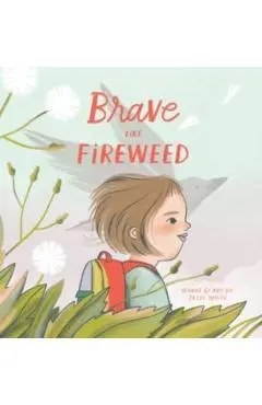 Brave Like Fireweed - Jesse White