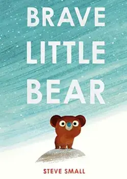 Brave Little Bear. the adorable new story from the author of The Duck Who Didn't Like Water, Paperback/***