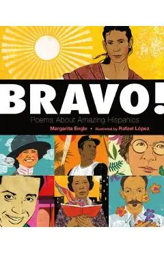Bravo!: Poems about Amazing Hispanics - Margarita Engle