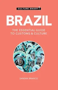 Brazil - Culture Smart. The Essential Guide to Customs & Culture, Revised ed, Paperback/Sandra Branco