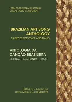 Brazilian Art Song Anthology: 25 pieces for voice and piano, Paperback/Carol McDavit