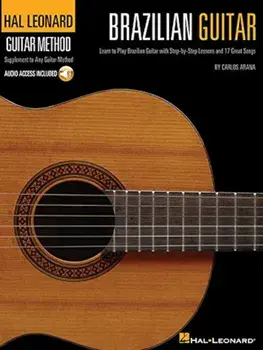 Brazilian Guitar: Learn to Play Brazilian Guitar with Step-By-Step Lessons and 17 Great Songs 'With CD (Audio)', Paperback/Carlos Arana
