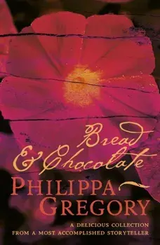 Bread and Chocolate, Paperback/Philippa Gregory