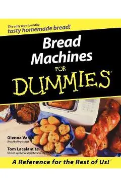 Bread Machines for Dummies - Glenna Vance