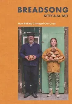 Breadsong: How Baking Changed Our Lives, Hardcover/Kitty Tait