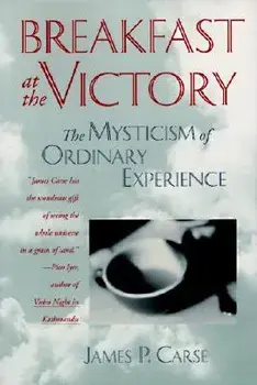 Breakfast at the Victory, Paperback/James P. Carse