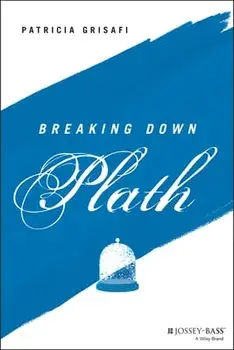 Breaking Down Plath, Paperback/Patricia Grisafi