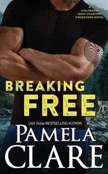 Breaking Free: A Colorado High Country/I-Team Crossover Novel, Paperback/Pamela Clare