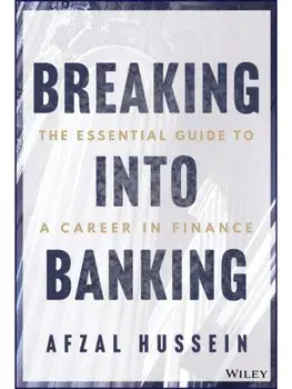 Breaking into Banking. The Essential Guide to a Career in Finance, Paperback/Afzal Hussein