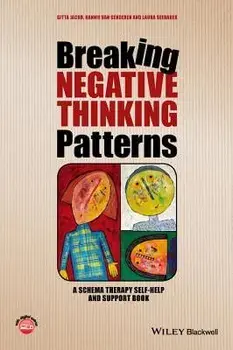 Breaking Negative Thinking Patterns: A Schema Therapy Self-Help and Support Book, Paperback/Gitta Jacob