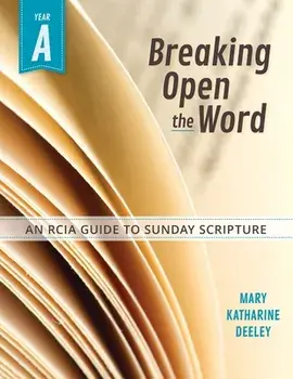 Breaking Open the Word: Year a, Paperback/Mary Deeley