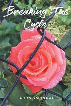 Breaking The Cycle, Paperback/Terra Johnson