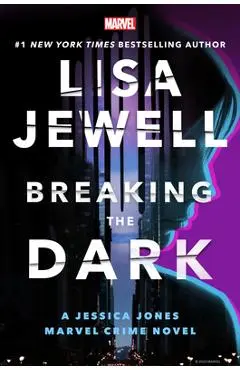 Breaking the Dark: A Jessica Jones Marvel Crime Novel - Lisa Jewell