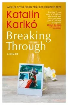 Breaking Through. A Memoir, Paperback/Katalin Kariko