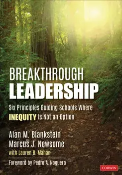 Breakthrough Leadership. Six Principles Guiding Schools Where Inequity Is Not an Option, Paperback/Marcus J Newsome