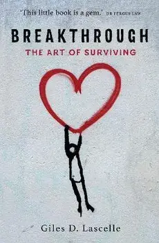 Breakthrough. The Art of Surviving, Paperback/Giles D Lascelle