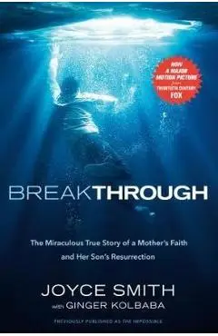 Breakthrough: The Miraculous True Story of a Mother's Faith and Her Child's Resurrection - Joyce Smith