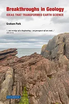Breakthroughs in Geology: Ideas That Transformed Earth Science, Hardcover/Park Graham