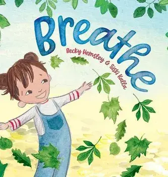 Breathe, Hardcover/Becky Hemsley
