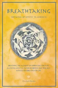 Breathtaking: Growing Up Mystic in America - Eleven Breaths for Life, Paperback/Elizabeth Bunker Zucker