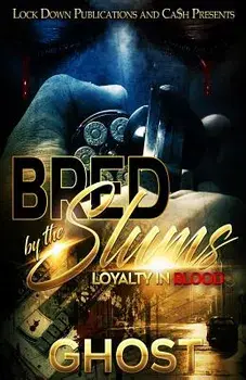 Bred by the Slums: Loyalty in Blood, Paperback/Ghost