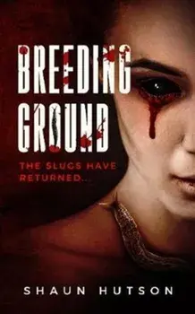 Breeding Ground. The Slugs Have Returned..., Paperback/Shaun Hutson