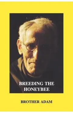 Breeding the Honeybee - Adam Brother