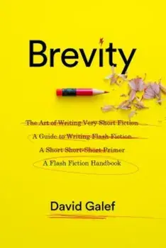 Brevity: A Flash Fiction Handbook, Paperback/David Galef