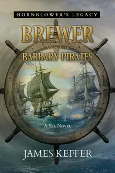 Brewer and the Barbary Pirates, Paperback/James Keffer