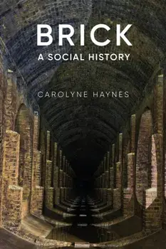 Brick. A Social History, Paperback/Carolyne Haynes