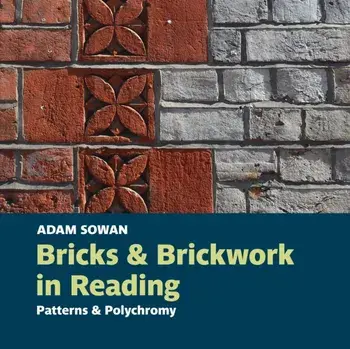 Bricks and Brickwork in Reading. Patterns and polychromy, Paperback/Adam Sowan