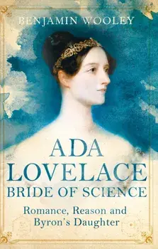 Bride of Science. Romance, Reason and Byron's Daughter, Paperback/Benjamin Woolley