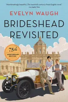 Brideshead Revisited: 75th Anniversary Edition, Paperback/Evelyn Waugh