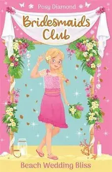 Bridesmaids Club: Beach Wedding Bliss. Book 1, Paperback/Posy Diamond