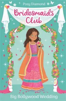 Bridesmaids Club: Big Bollywood Wedding. Book 2, Paperback/Posy Diamond