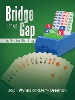 Bridge the Gap to Better Bidding, Paperback/Jack Wynns